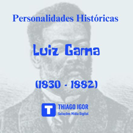Personalidades Históricas: Luiz Gama: O Autodidata que Desafiou a Escravidão com a Força da Lei e da Palavra