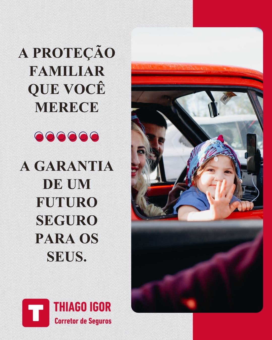 a garantia de um futuro seguro para os seus.